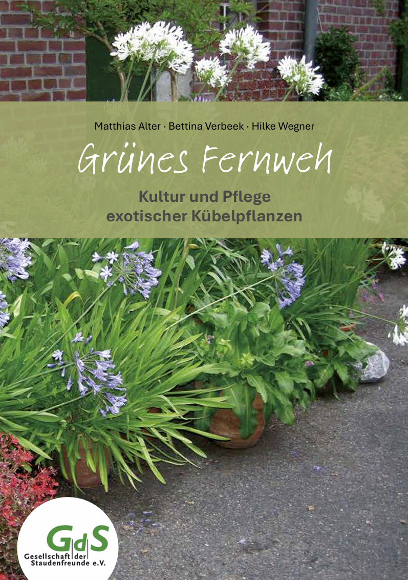 Grünes Fernweh - Kultur und Pflege exotischer Kübelpflanzen
